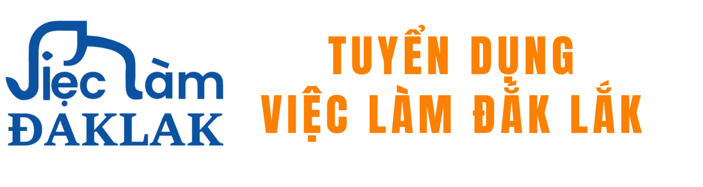 VIỆC LÀM ĐẮK LẮK